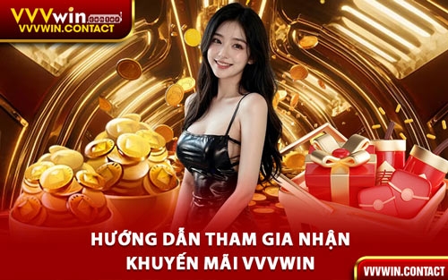 Hướng Dẫn Tham Gia Nhận Khuyến Mãi VVVWin