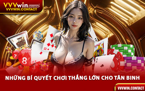 Những Bí Quyết Chơi Thắng Lớn Cho Tân Binh