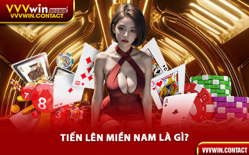 Tiến Lên Miền Nam Là Gì?